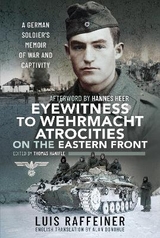 Eyewitness to Wehrmacht Atrocities on the Eastern Front - Luis Raffeiner