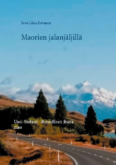 Maorien jalanjÃ¤ljillÃ¤ - Eeva-Liisa Kovanen