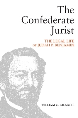 The Confederate Jurist - William C. Gilmore