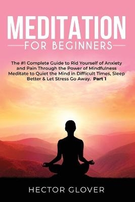 Meditation for Beginners - Hector Glover