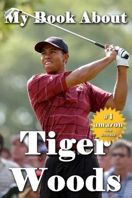 My Book About Tiger Woods -  Tuscawilla Creative Services