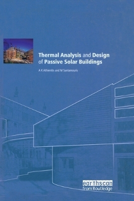 Thermal Analysis and Design of Passive Solar Buildings - Ak Athienitis