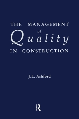 The Management of Quality in Construction - J.L. Ashford