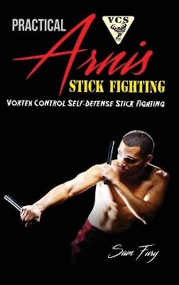 Practical Arnis Stick Fighting - Sam Fury, Eliana Bastida