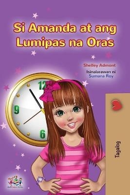 Amanda and the Lost Time (Tagalog Children's Book) - Shelley Admont, KidKiddos Books