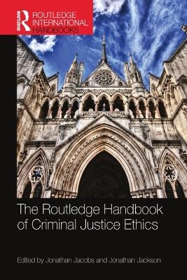 The Routledge Handbook of Criminal Justice Ethics - 