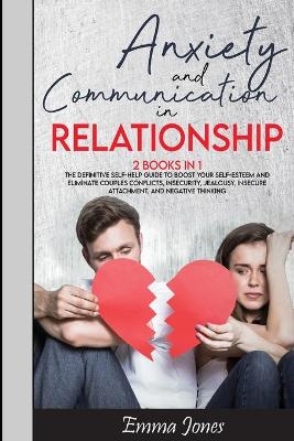 Anxiety and Communication in Relationship - Emma Jones