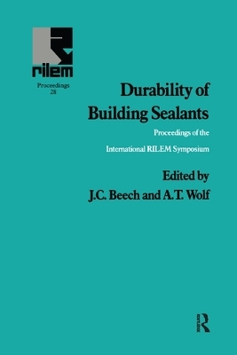 Durability of Building Sealants - J.C. Beech, A.T. Wolf