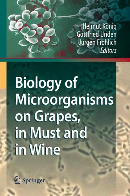 Biology of Microorganisms on Grapes, in Must and in Wine - 