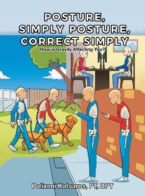 Posture, Simply Posture, Correct Simply - Polixeni Katsaros PT DPT