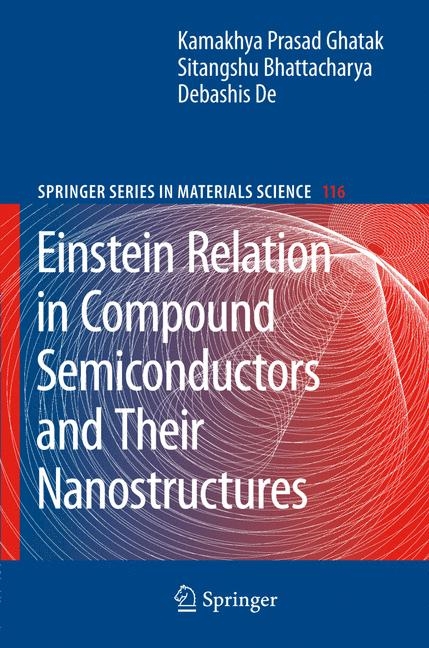 Einstein Relation in Compound Semiconductors and Their Nanostructures - Kamakhya Prasad Ghatak, Sitangshu Bhattacharya, Debashis De