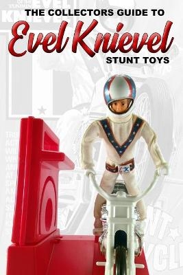 The Collectors Guide To Evel Knievel Stunt Toys -  Sluice