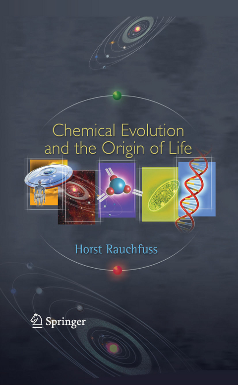 Chemical Evolution and the Origin of Life - Horst Rauchfuss