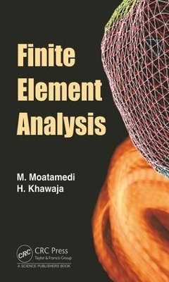 Finite Element Analysis - M Moatamedi, Hassan Khawaja