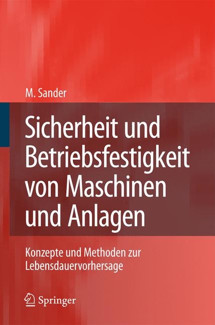 Sicherheit und Betriebsfestigkeit von Maschinen und Anlagen - Manuela Sander