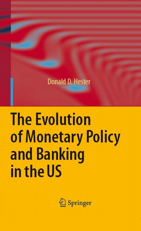 The Evolution of Monetary Policy and Banking in the US - Donald D. Hester