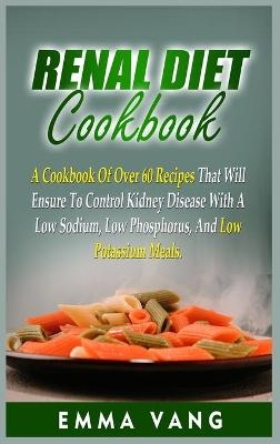 Renal Diet Cookbook - Emma Vang