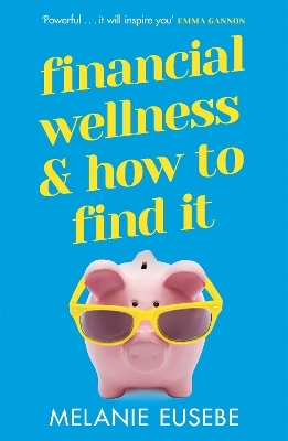 Financial Wellness and How to Find It - Melanie Eusebe