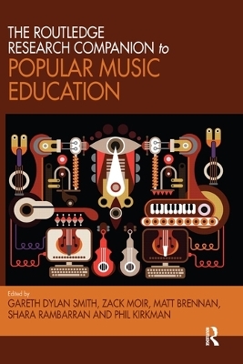 The Routledge Research Companion to Popular Music Education - 