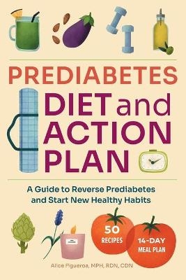 Prediabetes Diet and Action Plan - Alice Figueroa MPH CDN  RDN