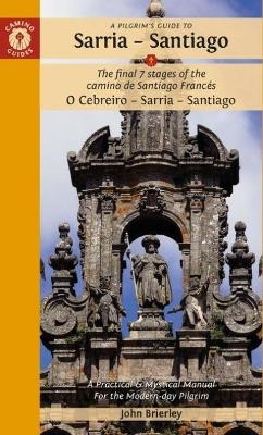 A Pilgrim's Guide to Sarria - Santiago - John Brierley