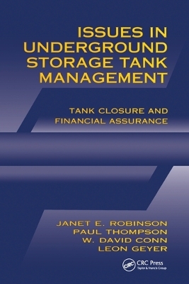 Issues in Underground Storage Tank Management UST Closure and Financial Assurance - Janet E. Robinson, Paul S. Thompson, W. David Conn, L. Leon Geyer