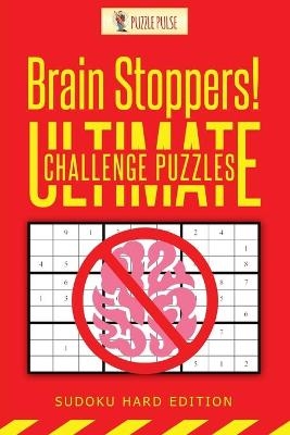 Brain Stoppers! Ultimate Challenge Puzzles -  Puzzle Pulse