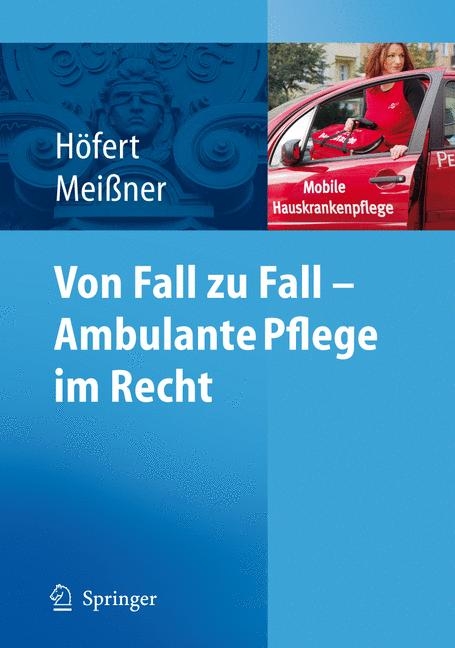 Von Fall zu Fall - Ambulante Pflege im Recht - Rolf Höfert, Thomas Meißner