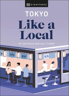 Tokyo Like a Local - Lucy Dayman, Kaila Imada,  DK Travel