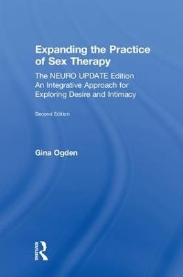 Expanding the Practice of Sex Therapy - Gina Ogden