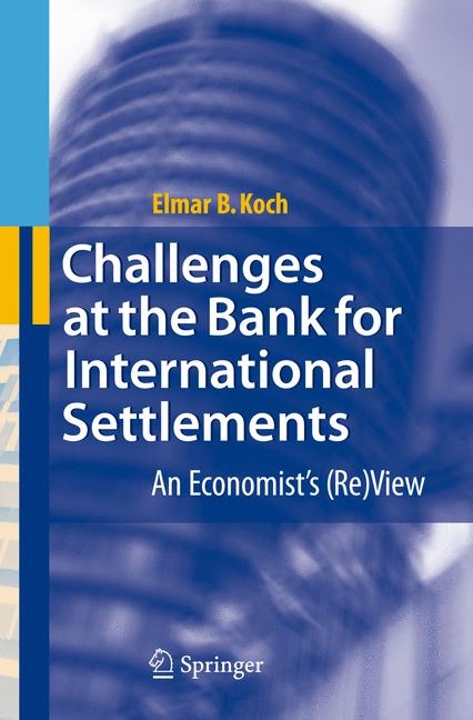 Challenges at the Bank for International Settlements - Elmar B. Koch