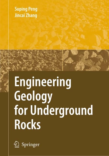 Engineering Geology for Underground Rocks - Suping Peng, Jincai Zhang