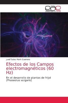 Efectos de los Campos electromagnéticos (60 Hz) - Juvel Tadeo Marín Guerrero