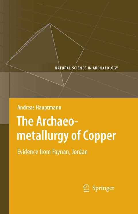 The Archaeometallurgy of Copper - Andreas Hauptmann