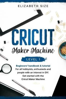 Cricut Maker Machine - Elizabeth Size