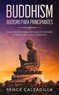 Budismo Para Principiantes - Sence Calzadilla