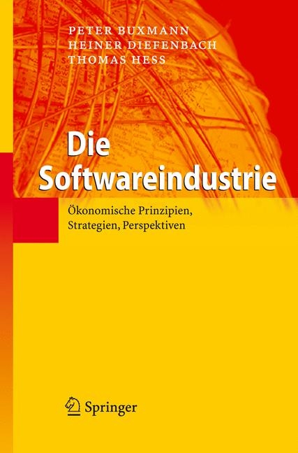 Die Softwareindustrie - Peter Buxmann, Heiner Diefenbach, Thomas Hess