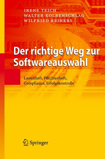 Der richtige Weg zur Softwareauswahl - Irene Teich, Walter Kolbenschlag, Wilfried Reiners