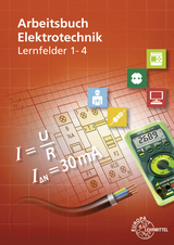 Arbeitsbuch Elektrotechnik Lernfelder 1-4 - Burgmaier, Monika; Eichler, Walter; Kober, Karsten; Tkotz, Klaus; Käppel, Thomas; Schwarz, Jürgen; Feustel, Bernd; Klee, Werner