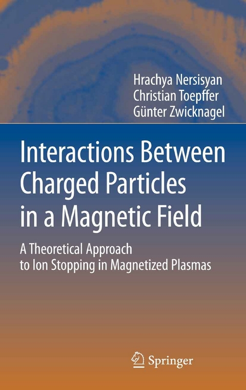 Interactions Between Charged Particles in a Magnetic Field - Institute Radiophysics, Christian Toepffer, Günter Zwicknagel