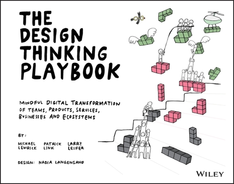 The Design Thinking Playbook - Michael Lewrick, Patrick Link, Larry Leifer