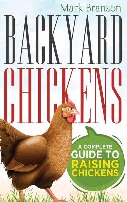 Backyard Chickens - Mark Branson