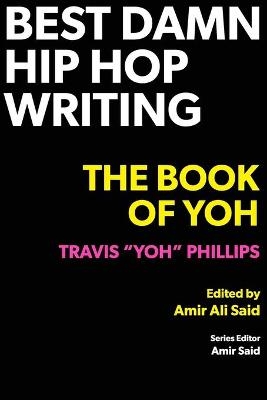 Best Damn Hip Hop Writing - Travis Yoh Phillips