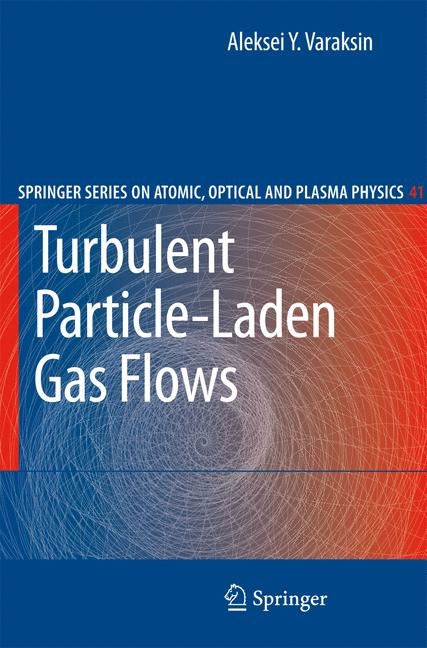 Turbulent Particle-Laden Gas Flows - Aleksei Y. Varaksin