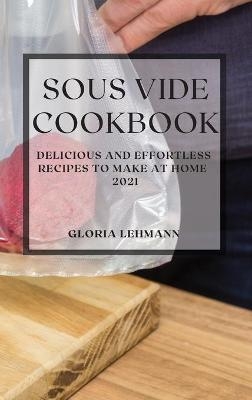 Sous Vide Cookbook 2021 - Gloria Lehmann