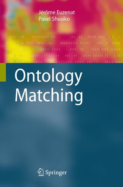 Ontology Matching - Jérôme Euzenat, Pavel Shvaiko