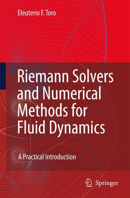 Riemann Solvers and Numerical Methods for Fluid Dynamics - Eleuterio F. Toro