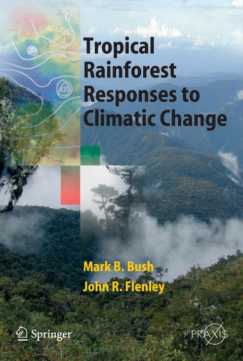 Tropical Rainforest Responses to Climatic Change - John Flenley, Mark Bush