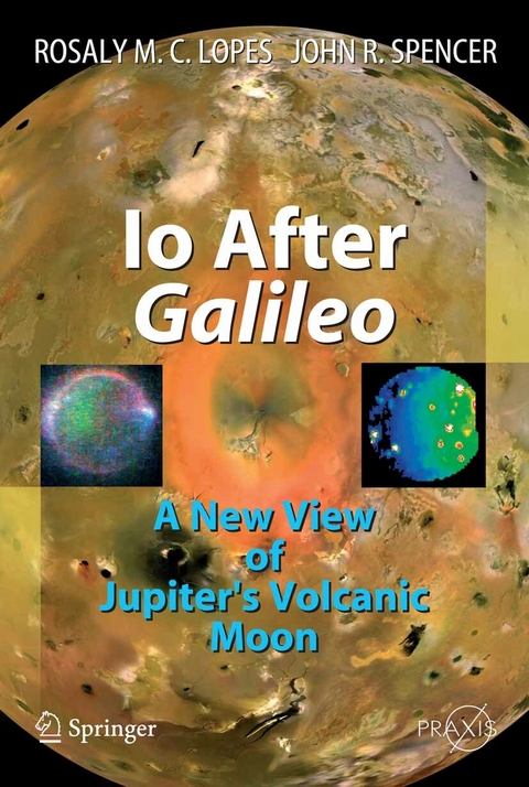 Io After Galileo - Rosaly M.C. Lopes, John R. Spencer