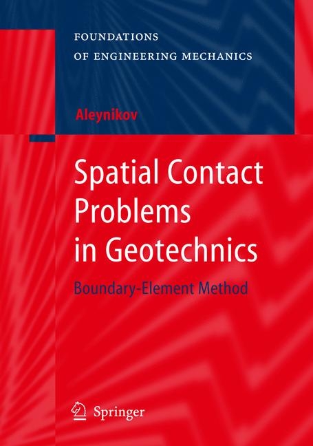 Spatial Contact Problems in Geotechnics - Sergey Aleynikov